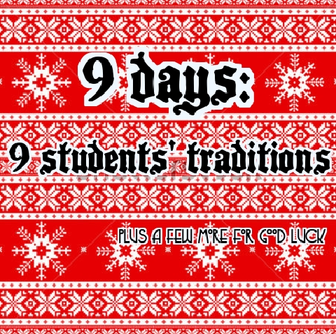 9 days until winter break: 9 students holiday traditions you need to read