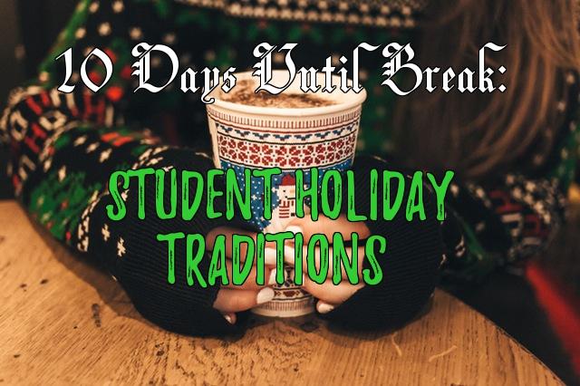 COUNTDOWN TO WINTER BREAK: Student Holiday Traditions