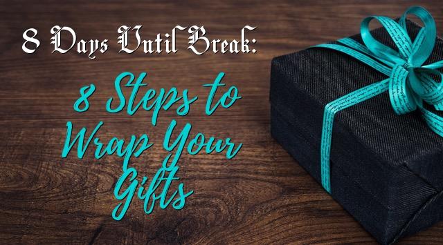 COUNTDOWN TO WINTER BREAK: 8 Steps To Wrap Your Gifts [VIDEO]